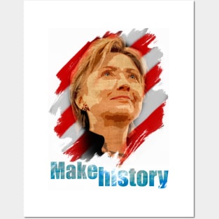 Hillary Clinton Make History t-shirt Posters and Art